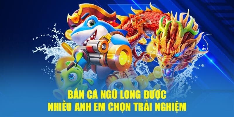 Bắn Cá Ngũ Long